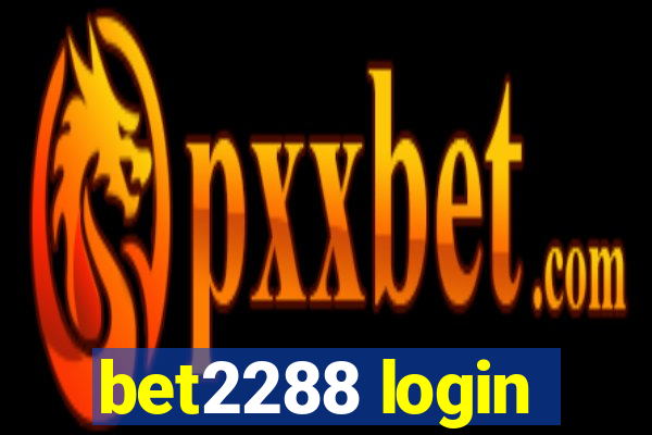 bet2288 login